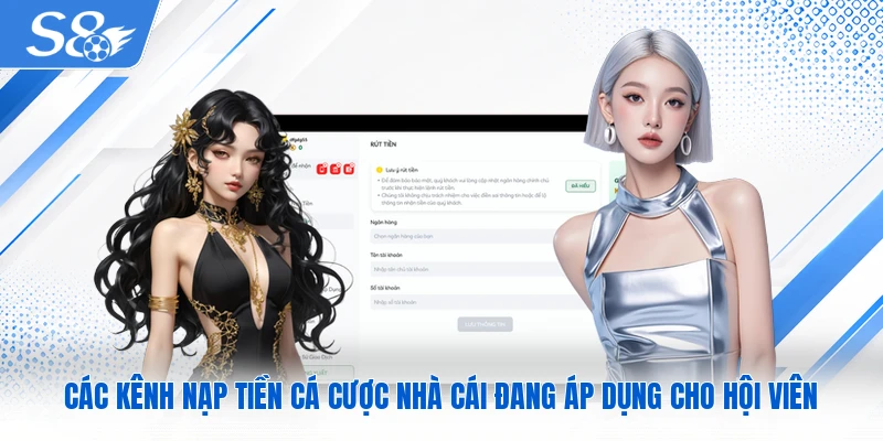 Các kênh nạp tiền cá cược nhà cái đang áp dụng cho hội viên