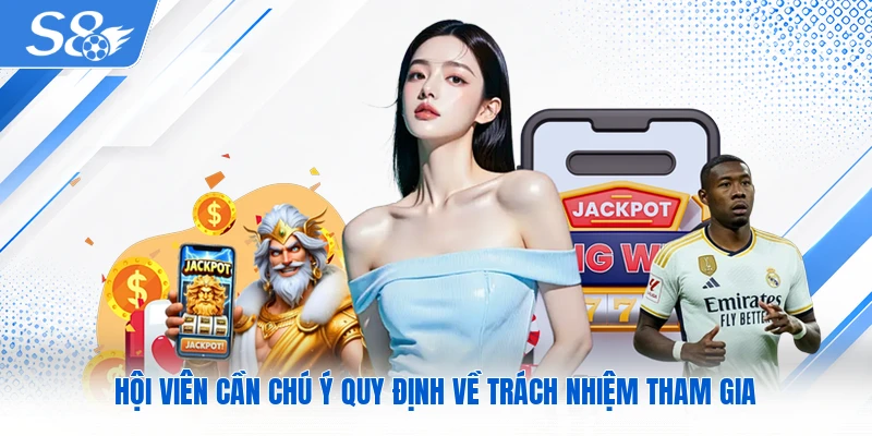 Hội viên cần chú ý quy định về trách nhiệm tham gia