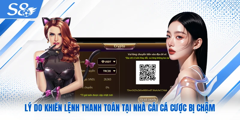 Lý do khiến lệnh thanh toán tại nhà cái cá cược bị chậm