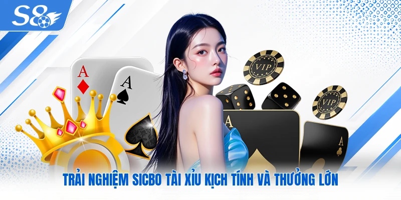 Trải nghiệm sicbo tài xỉu kịch tính và thưởng lớn