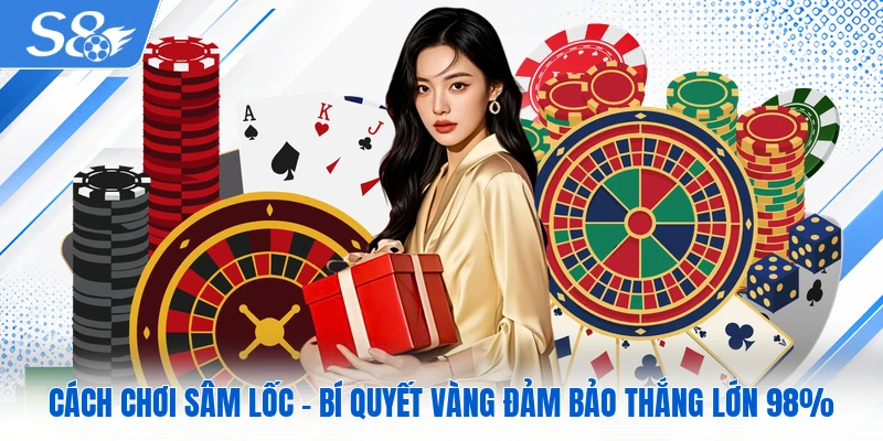 Cách chơi Sâm Lốc